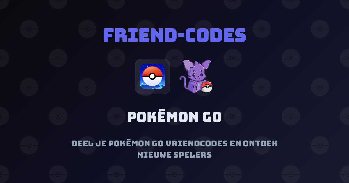 Vriendencodes - Pokémon Go - Friend-Codes